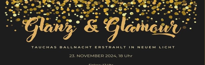 Glanz & Glamour - Tauchaer Ballnacht 2024